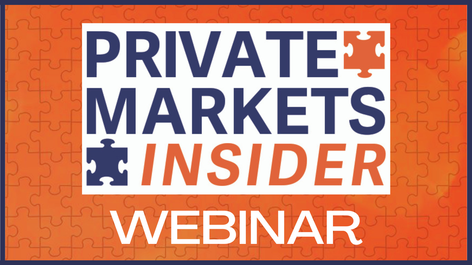 Private Markets Insider Webinar